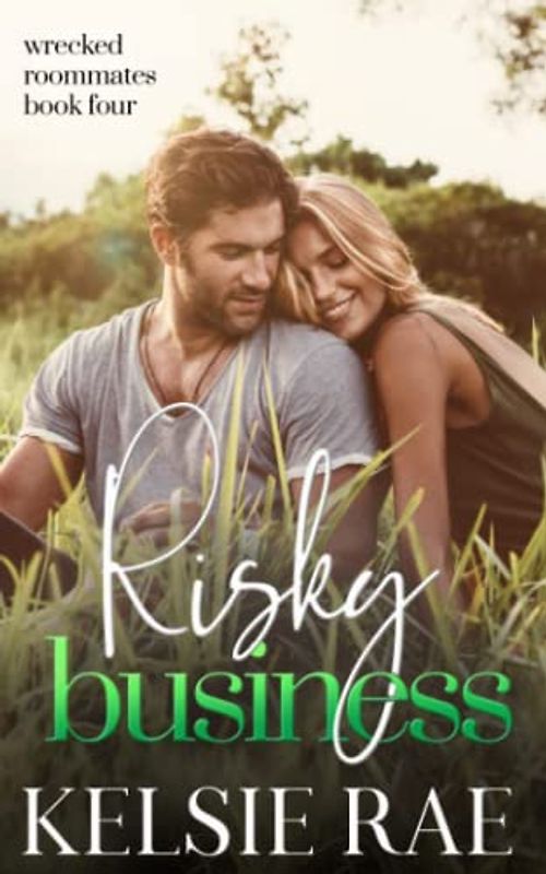 Risky Business: a fake relationship, forbidden romance (Wrecked Roommates)