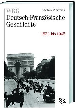 WBG Deutsch-Französische Geschichte / Von der Krise in die Katastrophe 1932 bis 1945