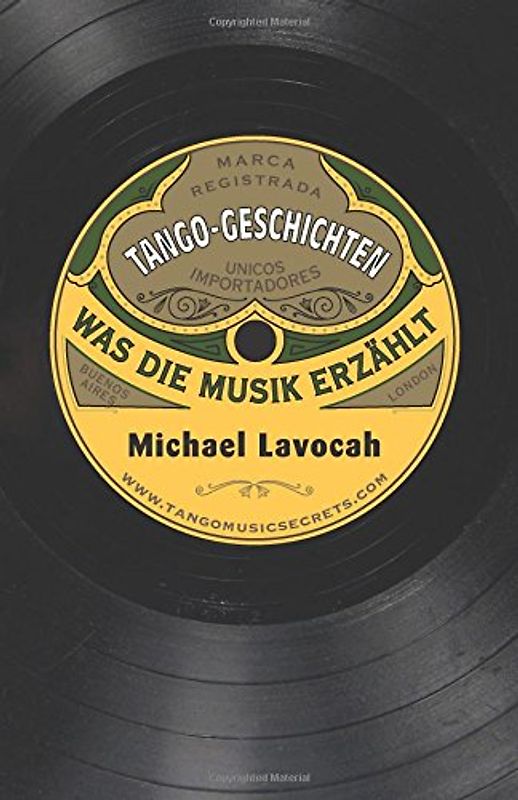Tango-Geschichten: Was die Musik erzählt - Lavocah, Michael