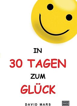 In 30 Tagen zum Glück
