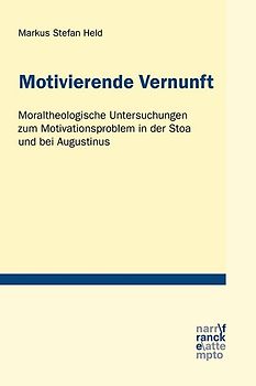 Moralische Motivation in der Stoa und bei Augustinus