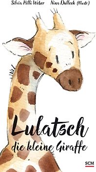 Lulatsch, die kleine Giraffe
