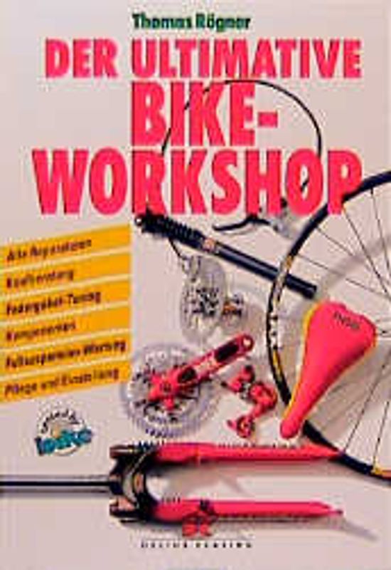 Der ultimative Bike-Workshop - Thomas Rögner [Broschiert, 7. Auflage 2005]
