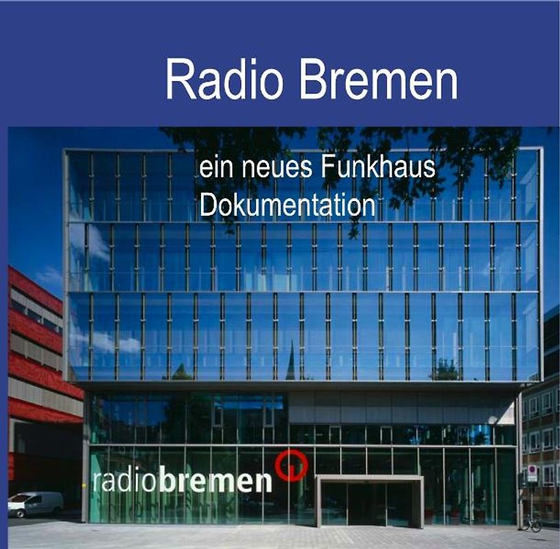 Radio Bremen - ein neues Funkhaus