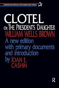 Clotel, or the President's Daughter