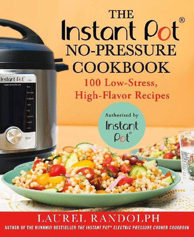 Instant Pot® No-Pressure Cookbook