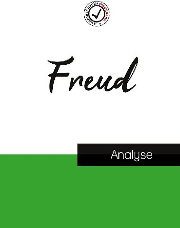 Sigmund Freud (étude et analyse complète de sa pensée)
