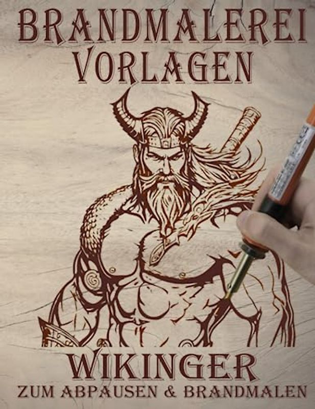 Brandmalerei Vorlagen: Wikinger, zum Abpausen und Brandmalen