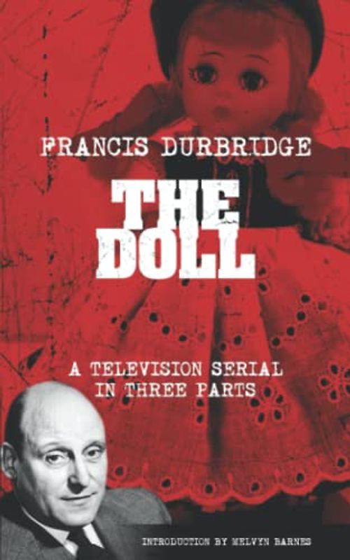 The Doll (The scripts of the three part television serial)