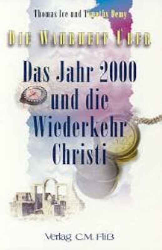 Die Wahrheit über... - Serie I / Das Jahr 2000 und die Wiederkehr Christi