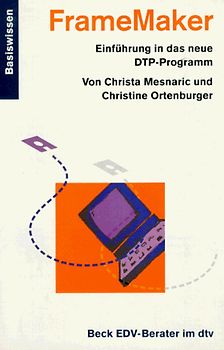 FrameMaker. Einführung in das neue DTP-Programm. Basiswissen