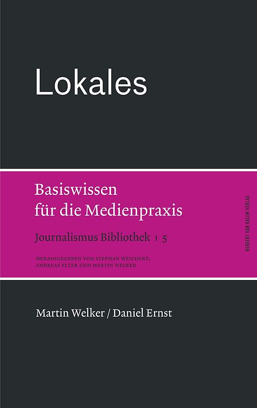 Lokales. Basiswissen für die Medienpraxis