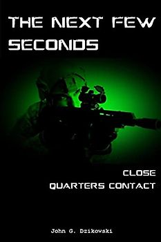 The Next Few Seconds: Close Quarter Contact