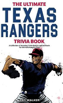 The Ultimate Texas Rangers Trivia Book