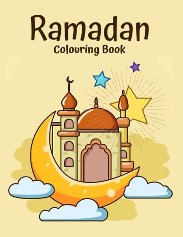 RAMADAN COLOURING BOOK: For Children Ages 5+