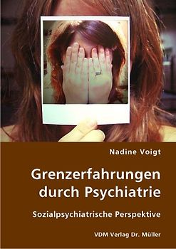Grenzerfahrungen durch Psychiatrie