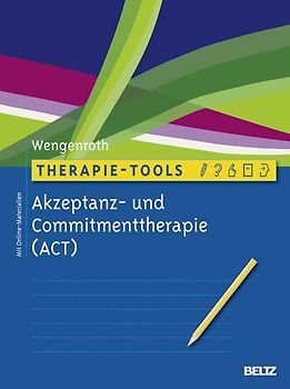 Therapie-Tools Akzeptanz- und Commitmenttherapie. Mit Online-Materialien