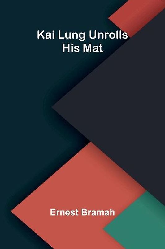 Kai Lung Unrolls His Mat