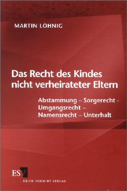 Das Recht des Kindes nicht verheirateter Eltern