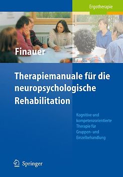 Therapiemanuale für die neuropsychologische Rehabilitation. Kognitive und kompetenzorientierte Therapie für die Gruppen- und Einzelbehandlung