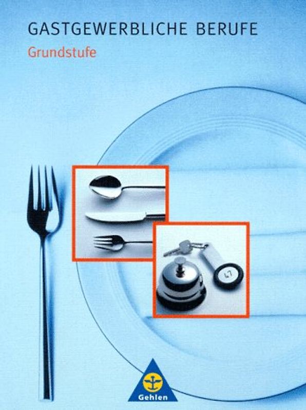 Gastgewerbliche Berufe. Grundstufe