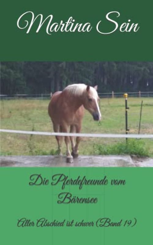 Die Pferdefreunde vom Bärensee: Aller Abschied ist schwer