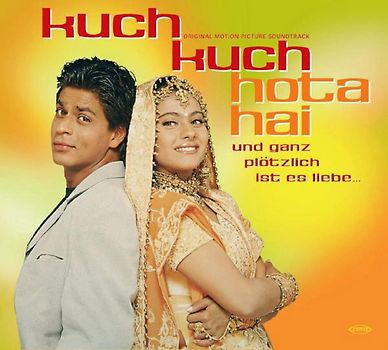 Und ganz plötzlich ist es Liebe (Kuch Kuch Hota Hai; Hochzeit auf Indisch) [Soundtrack]