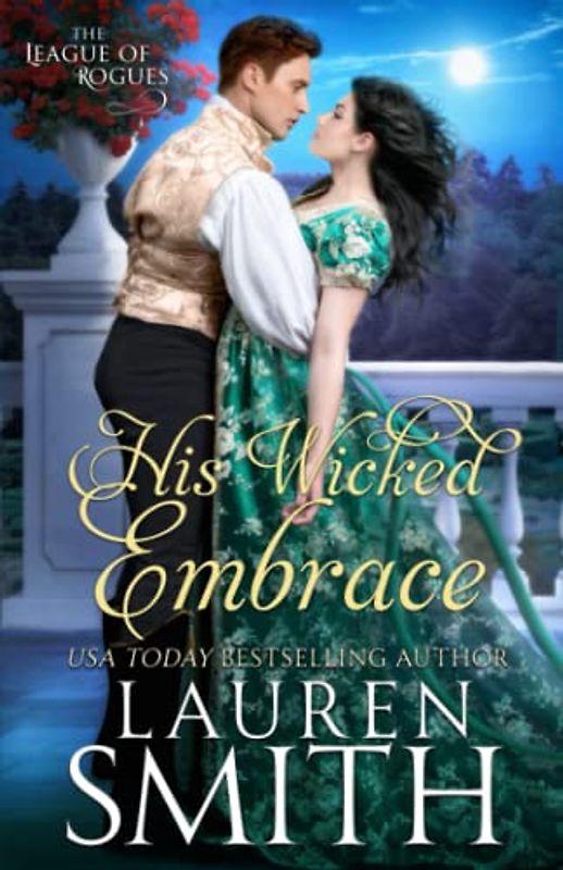 His Wicked Embrace (The League of Rogues, Band 6)