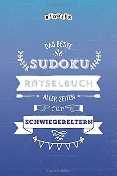 Das beste Sudoku Rätselbuch aller Zeiten für Schwiegereltern