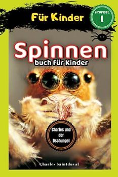Charles und der Dschungel: Spinnenbuch für Kinder