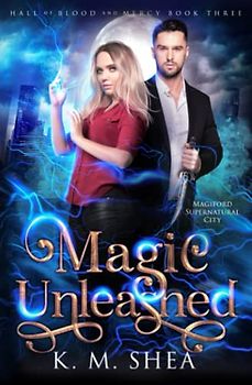 Magic Unleashed (Hall of Blood and Mercy, Band 3)