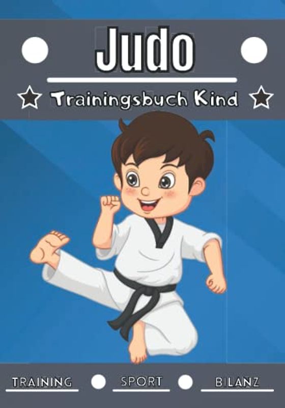 Judo Trainingsbuch Kind: 4 bis 12 Jahre | Sportstunde und Übung zum Planen, Trainingsbilanz | Lernen und Fortschritte machen, ideales Geschenk für Kinder und Sportbegeisterte |.