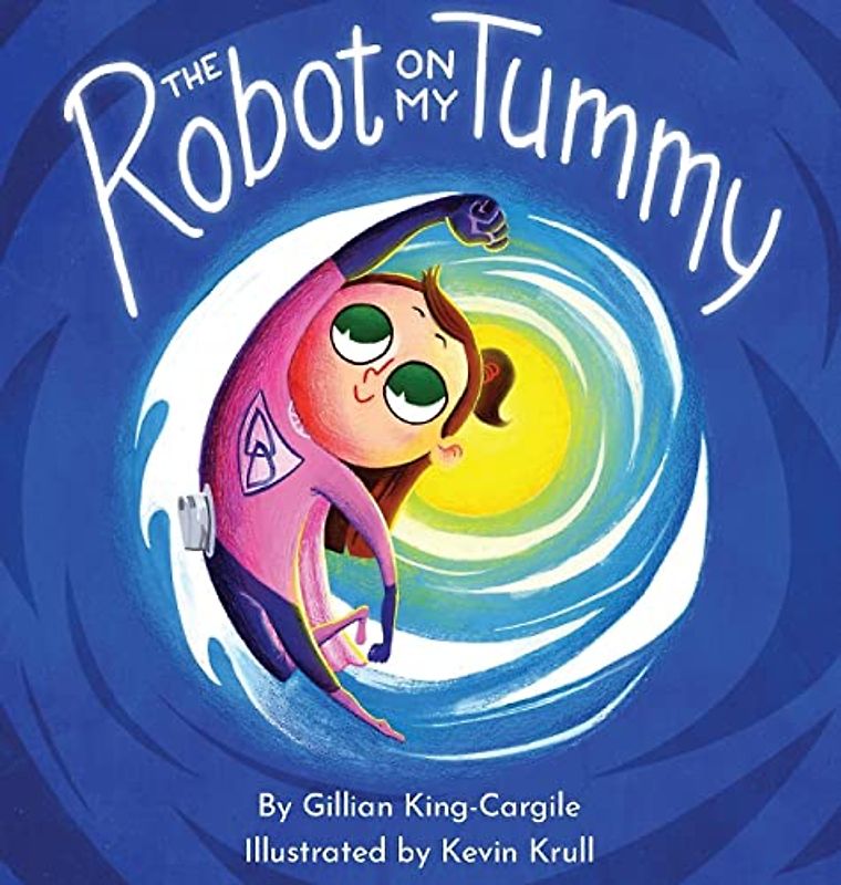 The Robot on My Tummy: A Type 1 Diabetes Book to Help Kids Learn to Love Their Continuous Glucose Monitors