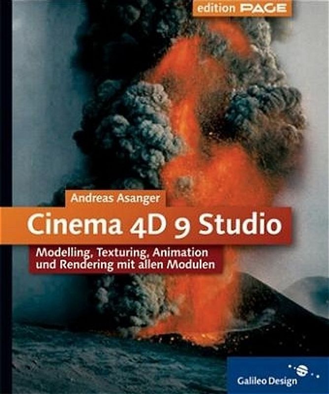 Cinema 4D 9 Studio - Modelling, Texturing, Animation und Rendering mit allen Modulen, mit CD - Andreas Asanger