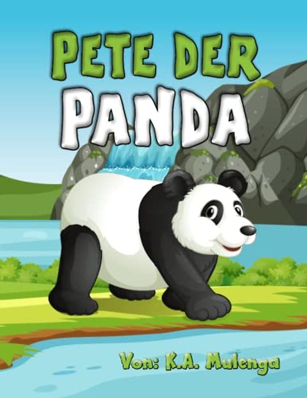 Pete Der Panda: Ein entzückendes Kinderbuch für Kinder im Alter von 1-3, 4-6 Jahren, über die Umweltzerstörung und die Hoffnung auf eine Besserung