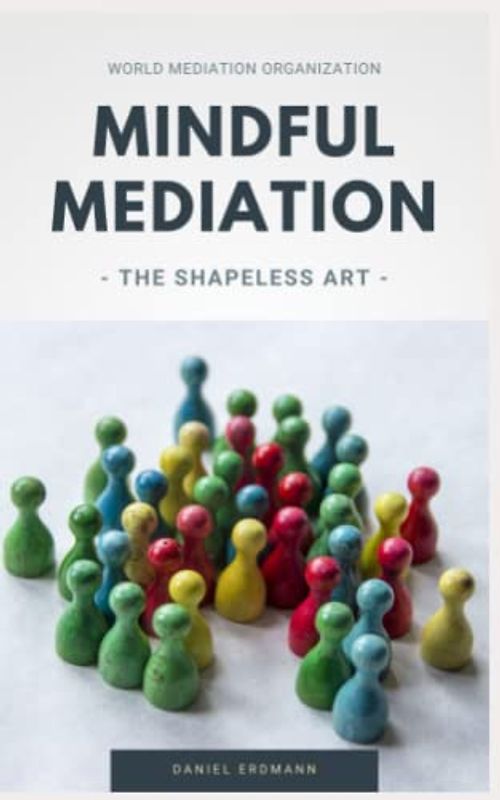 Mindful Mediation: The Shapeless Art