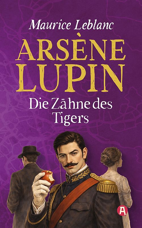 Arsène Lupin und die Zähne des Tigers. Detektivroman. Maurice Leblanc