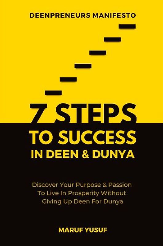 7 Steps To Success In Deen & Dunya for Muslim Entrepreneurs & Professionals