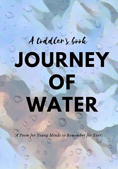 Journey of Water: An environmental awareness rhyming book for kids (Toddler's Journey Through the World)