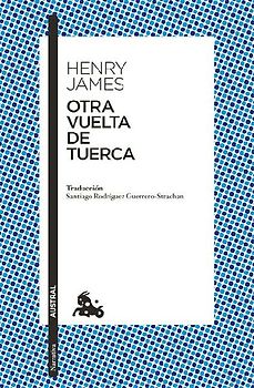 Otra Vuelta de Tuerca (Novela Gótica) / The Turn of the Screw (a Gothic Novel)