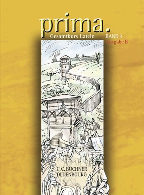 Prima - Gesamtkurs Latein - Ausgabe B für das G8 in Bayern, Latein als 2. Fremdsprache / Band 3 - Schülerbuch