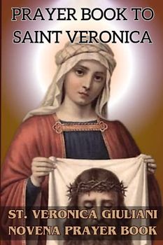 prayer book to Saint Veronica: St. veronica giuliani novena prayer book