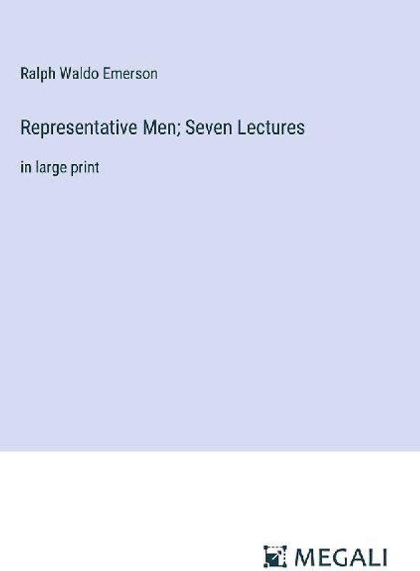 Representative Men; Seven Lectures
