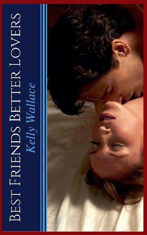 Best Friends Better Lovers