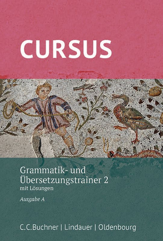 Cursus A – neu / Cursus A Grammatik- und Übersetzungstrainer 2