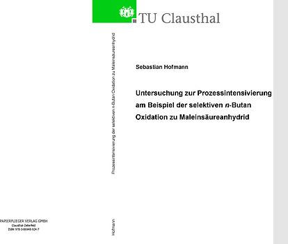 Untersuchung zur Prozessintensivierung am Beispiel der selektiven n-Butan Oxidation zur Maleinsäureanhydrid
