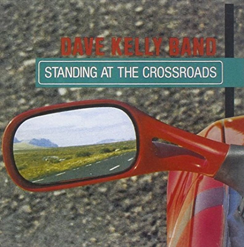 Dave Kelly - Standing at the Crossroads