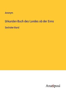 Urkunden-Buch des Landes ob der Enns