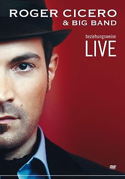 Roger Cicero - Beziehungsweise Live