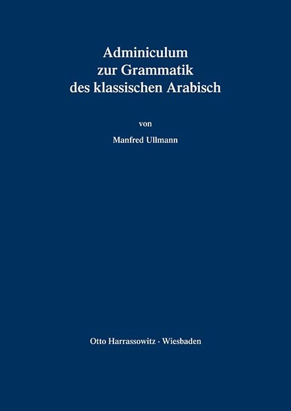 Adminiculum zur Grammatik des klassischen Arabisch